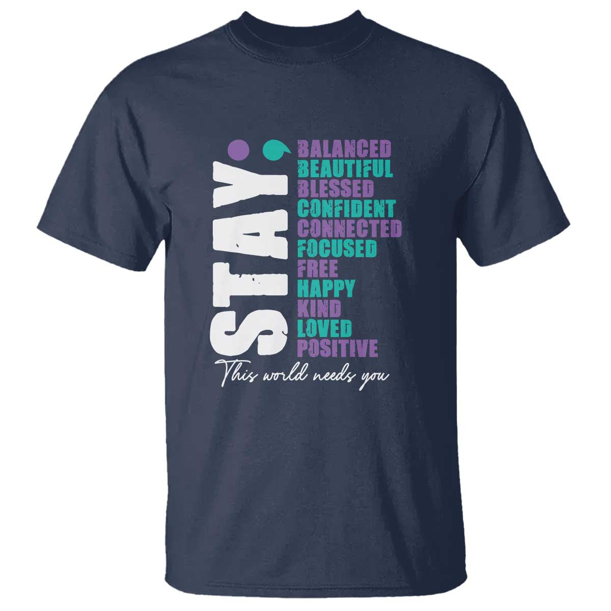 Suicide Prevention Semicolon Stay T Shirt This World Needs You - Wonder Print Shop