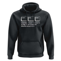 Ctrl Alt Del Suicide Prevention Hoodie Control Your Thoughts Alter Your Thinking Delete Negativity - Wonder Print Shop