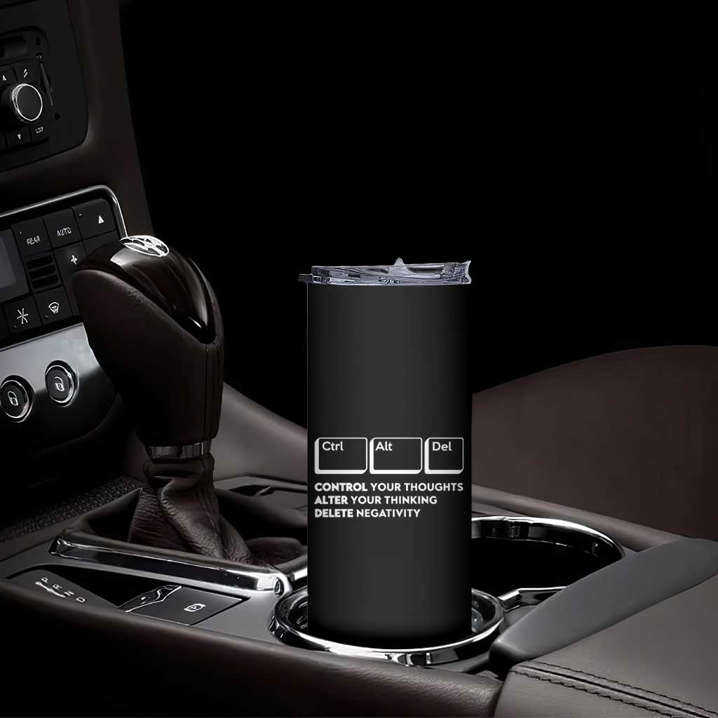 Ctrl Alt Del Suicide Prevention Skinny Tumbler Control Your Thoughts Alter Your Thinking Delete Negativity