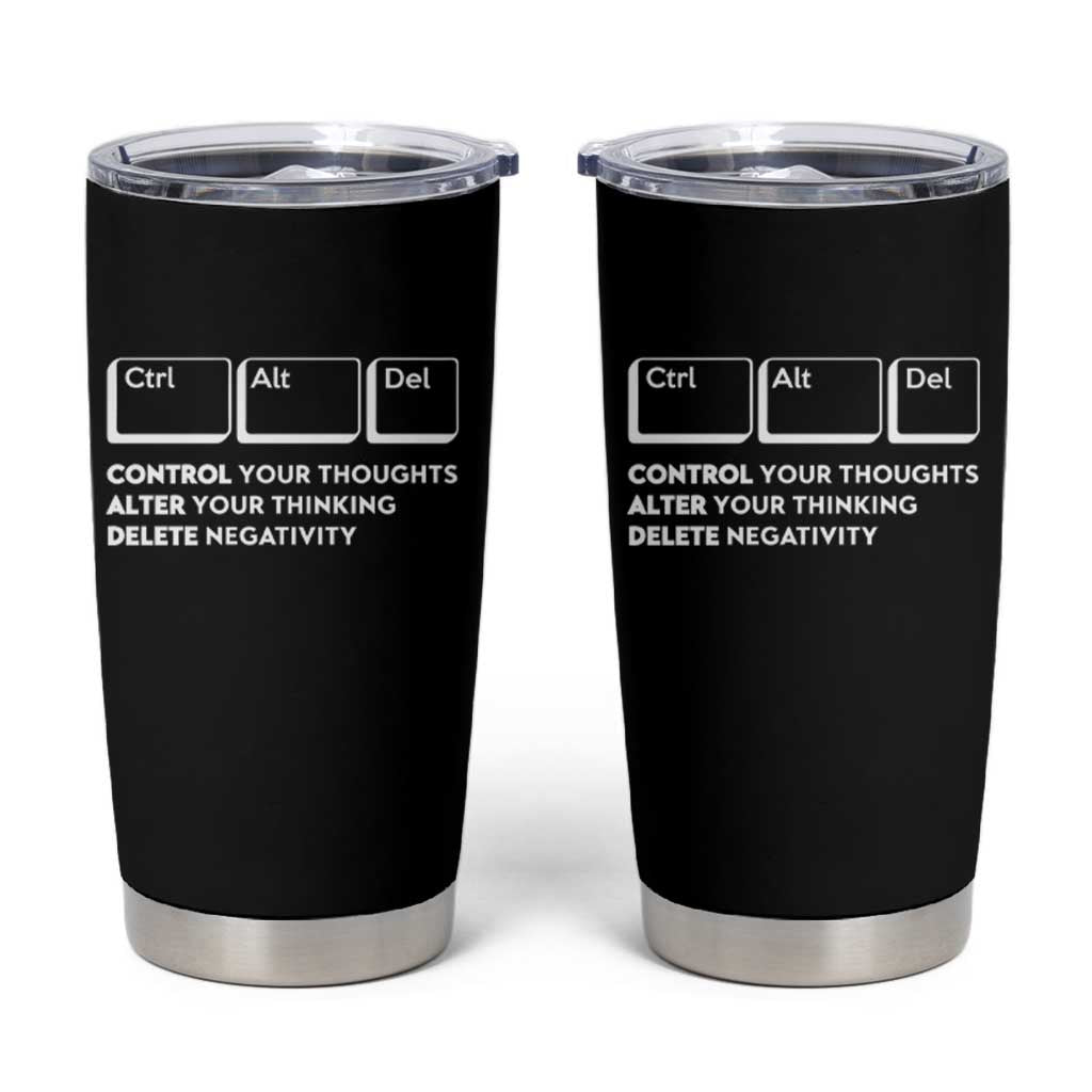Ctrl Alt Del Suicide Prevention Tumbler Cup Control Your Thoughts Alter Your Thinking Delete Negativity