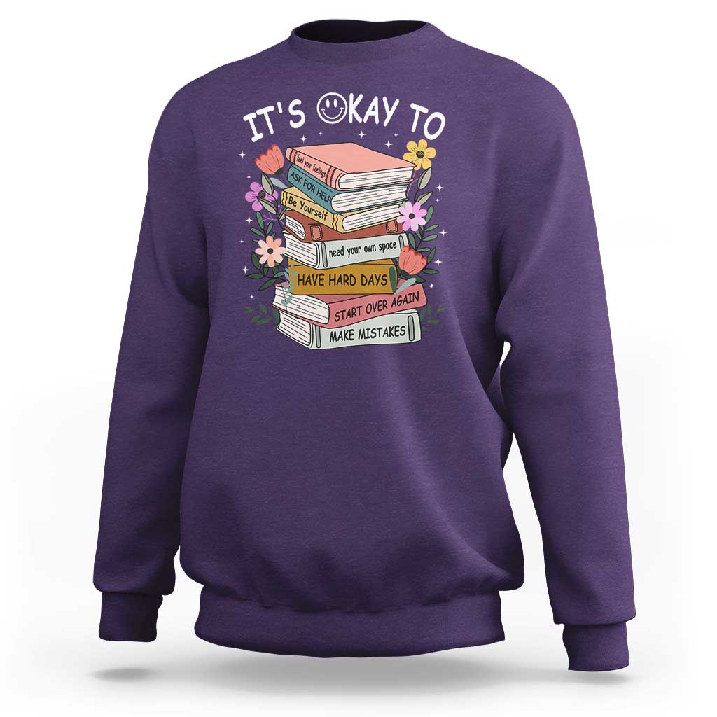 Suicide Prevention It's Okay Sweatshirt To Ask For Help Start Over Again Make Mistakes - Wonder Print Shop
