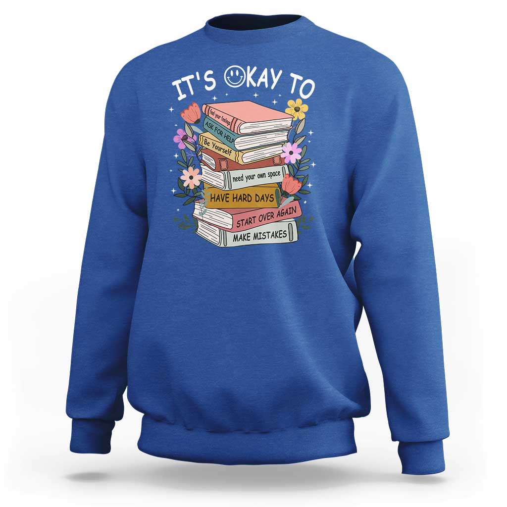 Suicide Prevention It's Okay Sweatshirt To Ask For Help Start Over Again Make Mistakes - Wonder Print Shop