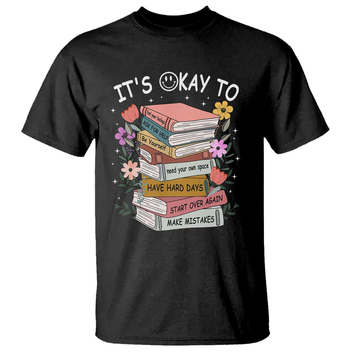 Suicide Prevention It's Okay T Shirt To Ask For Help Start Over Again Make Mistakes - Wonder Print Shop