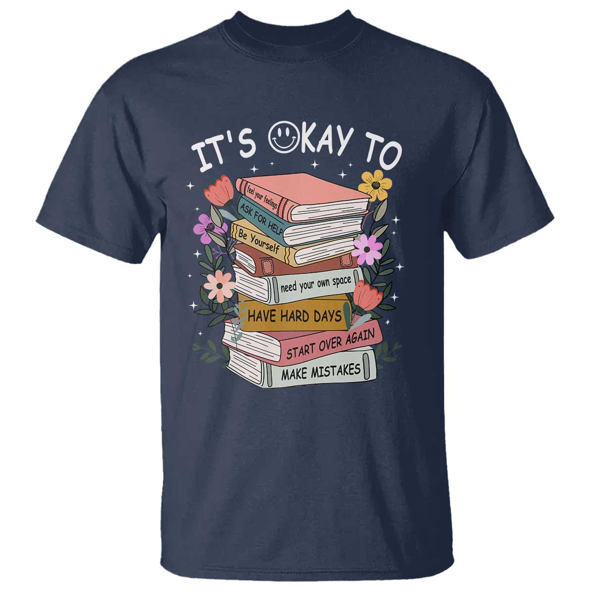 Suicide Prevention It's Okay T Shirt To Ask For Help Start Over Again Make Mistakes - Wonder Print Shop