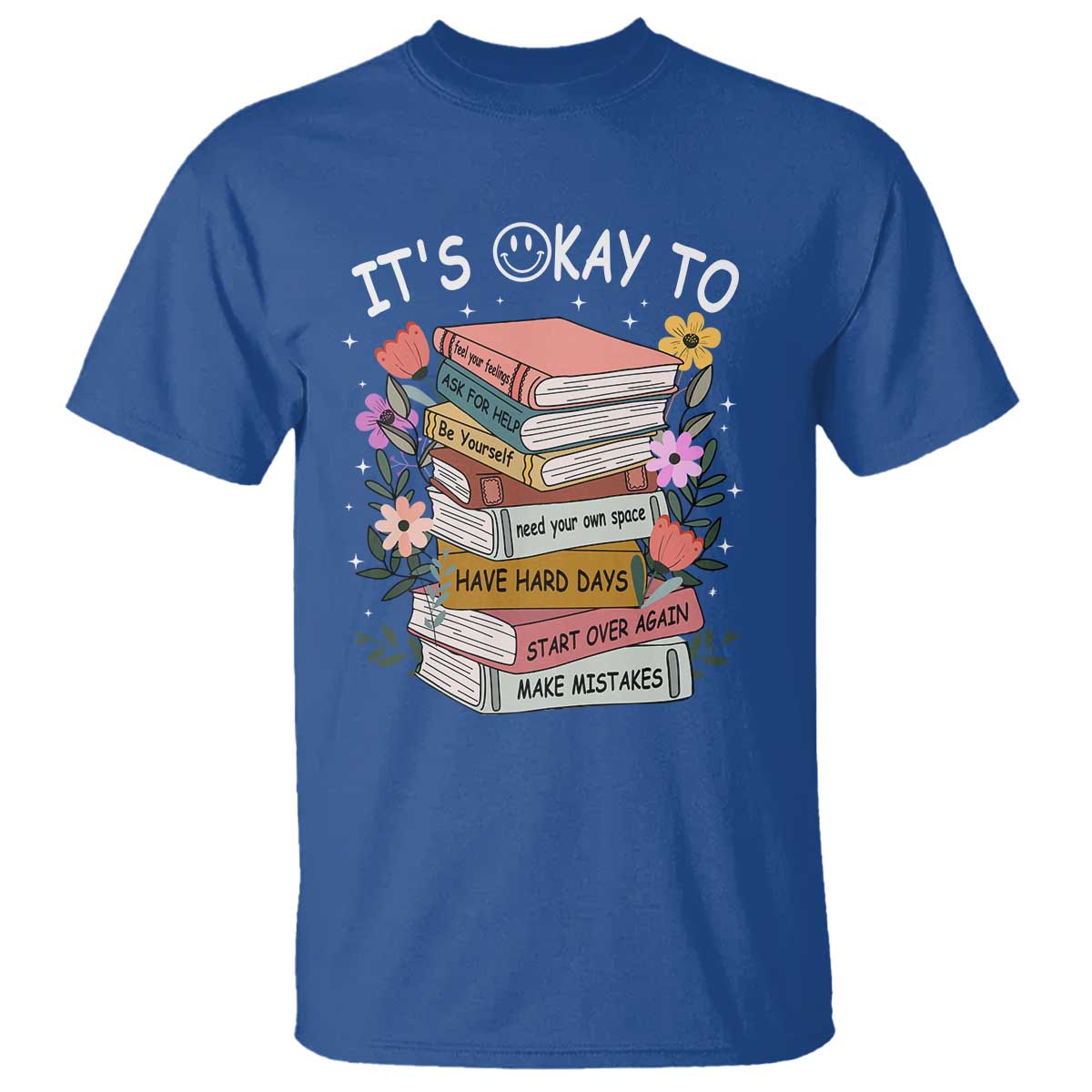 Suicide Prevention It's Okay T Shirt To Ask For Help Start Over Again Make Mistakes - Wonder Print Shop