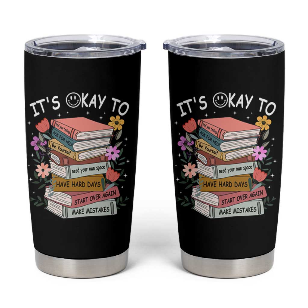 Suicide Prevention It's Okay Tumbler Cup To Ask For Help Start Over Again Make Mistakes