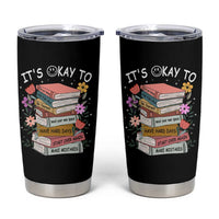 Suicide Prevention It's Okay Tumbler Cup To Ask For Help Start Over Again Make Mistakes