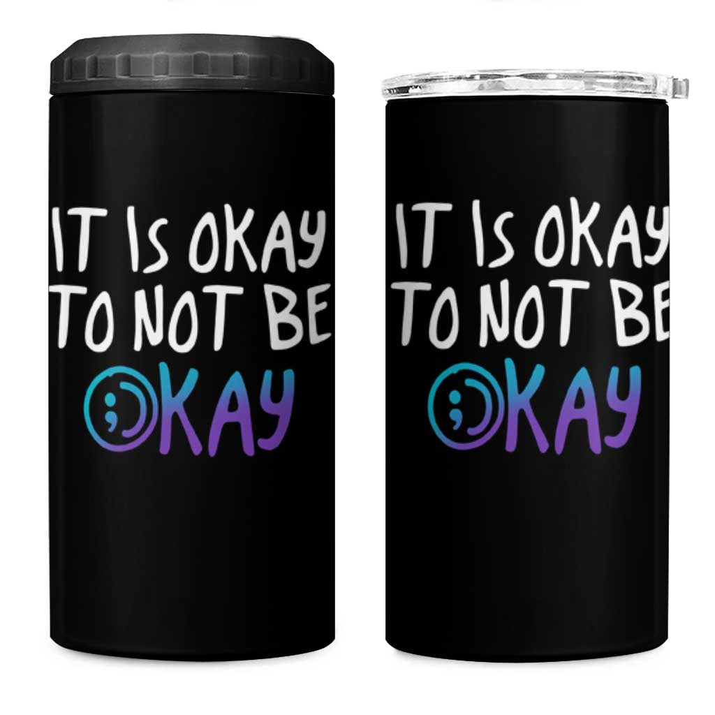 Suicide Prevention It's Okay To Not Be Okay 4 in 1 Can Cooler Tumbler