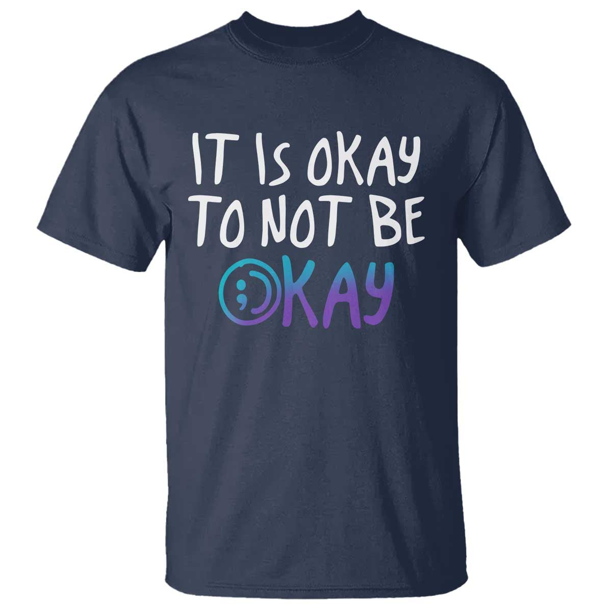 Suicide Prevention It's Okay To Not Be Okay T Shirt - Wonder Print Shop