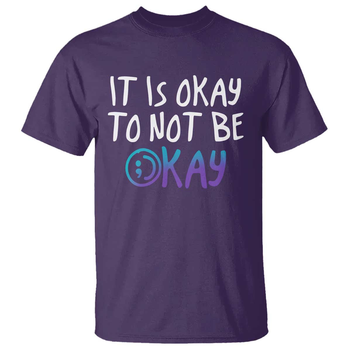 Suicide Prevention It's Okay To Not Be Okay T Shirt - Wonder Print Shop
