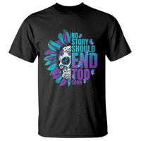 Suicide Prevention T Shirt No Story Should End Too Soon Skul Sunflower - Wonder Print Shop