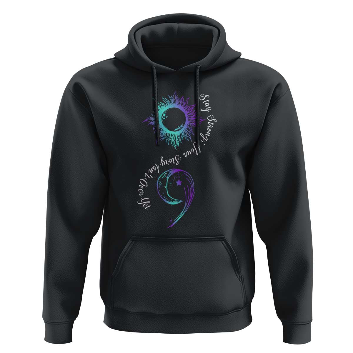 Suicide Prevention Stay Strong Hoodie Your Story Is Not Over Yet Semicolon - Wonder Print Shop