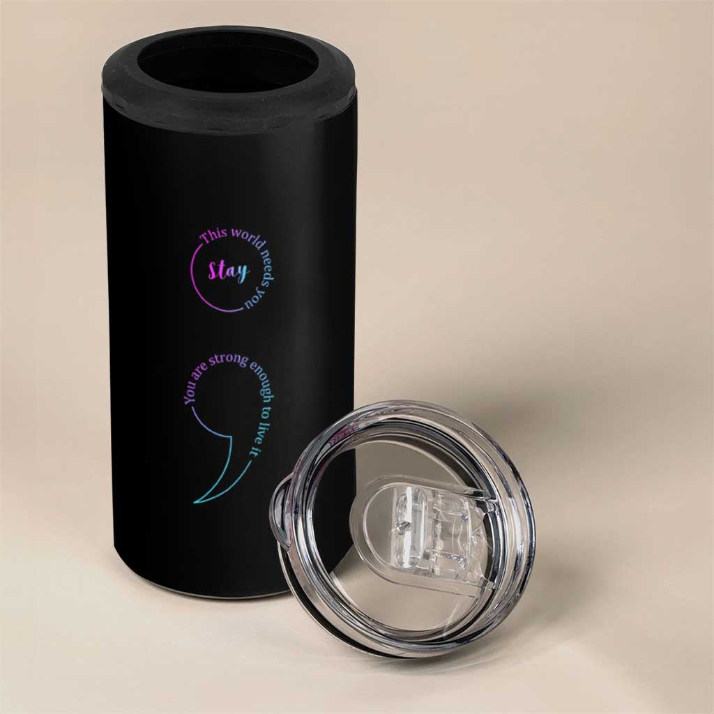 Suicide Prevention 4 in 1 Can Cooler Tumbler Stay This World Needs You Semicolon