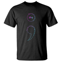 Suicide Prevention T Shirt Stay This World Needs You Semicolon - Wonder Print Shop