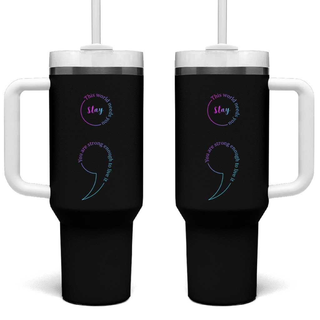 Suicide Prevention Tumbler With Handle Stay This World Needs You Semicolon