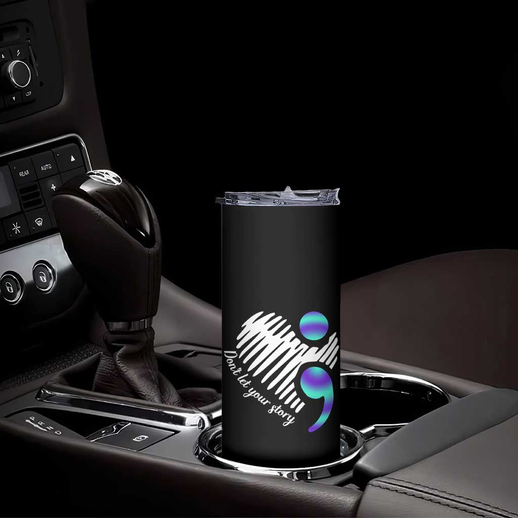 Suicide Prevention Skinny Tumbler Don't Let Your Story End