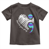 Suicide Prevention Toddler T Shirt Don't Let Your Story End