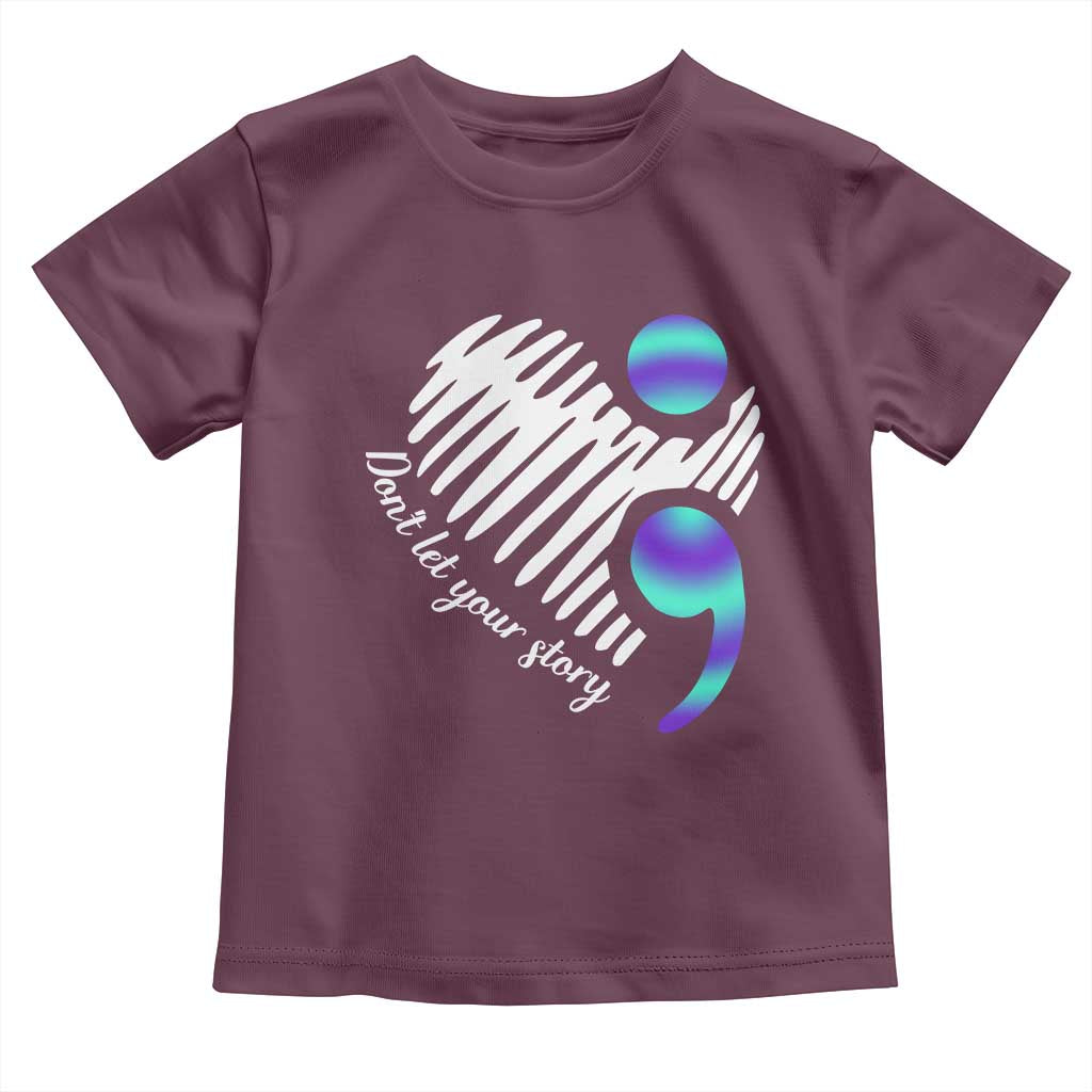 Suicide Prevention Toddler T Shirt Don't Let Your Story End