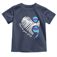 Suicide Prevention Toddler T Shirt Don't Let Your Story End