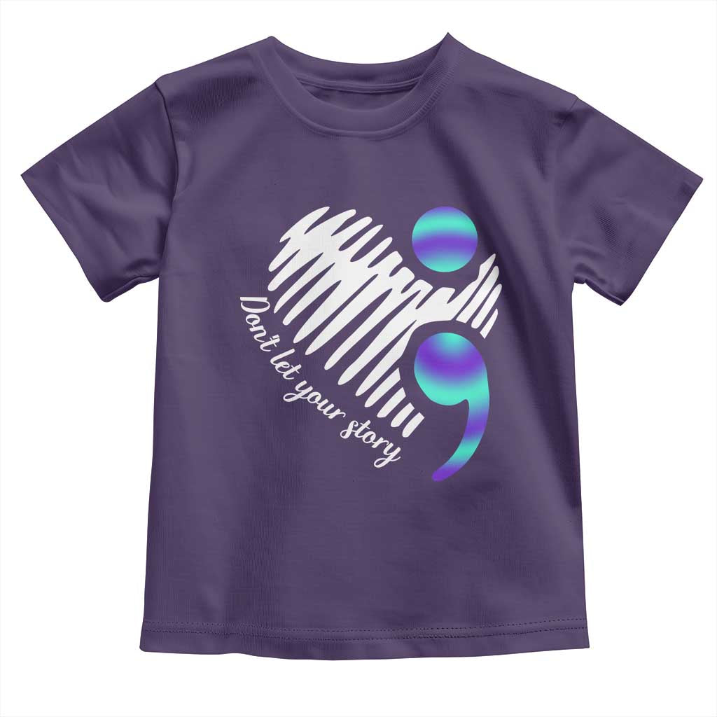 Suicide Prevention Toddler T Shirt Don't Let Your Story End