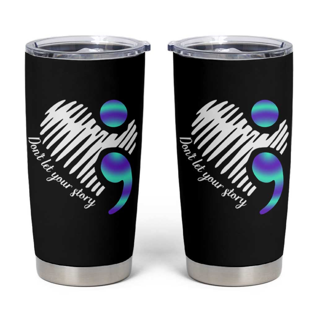 Suicide Prevention Tumbler Cup Don't Let Your Story End