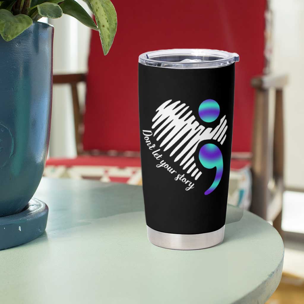 Suicide Prevention Tumbler Cup Don't Let Your Story End