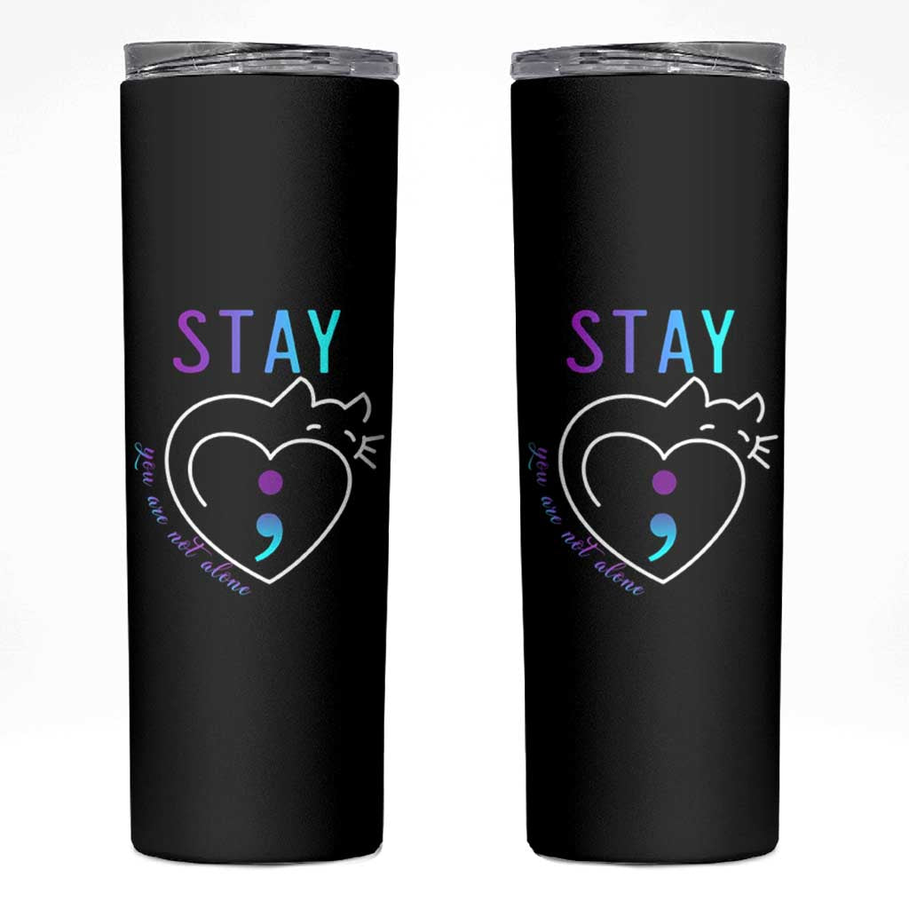 Suicide Prevention Cat Lover Skinny Tumbler You Are Not Alone Cute Cats Stay Semicolon