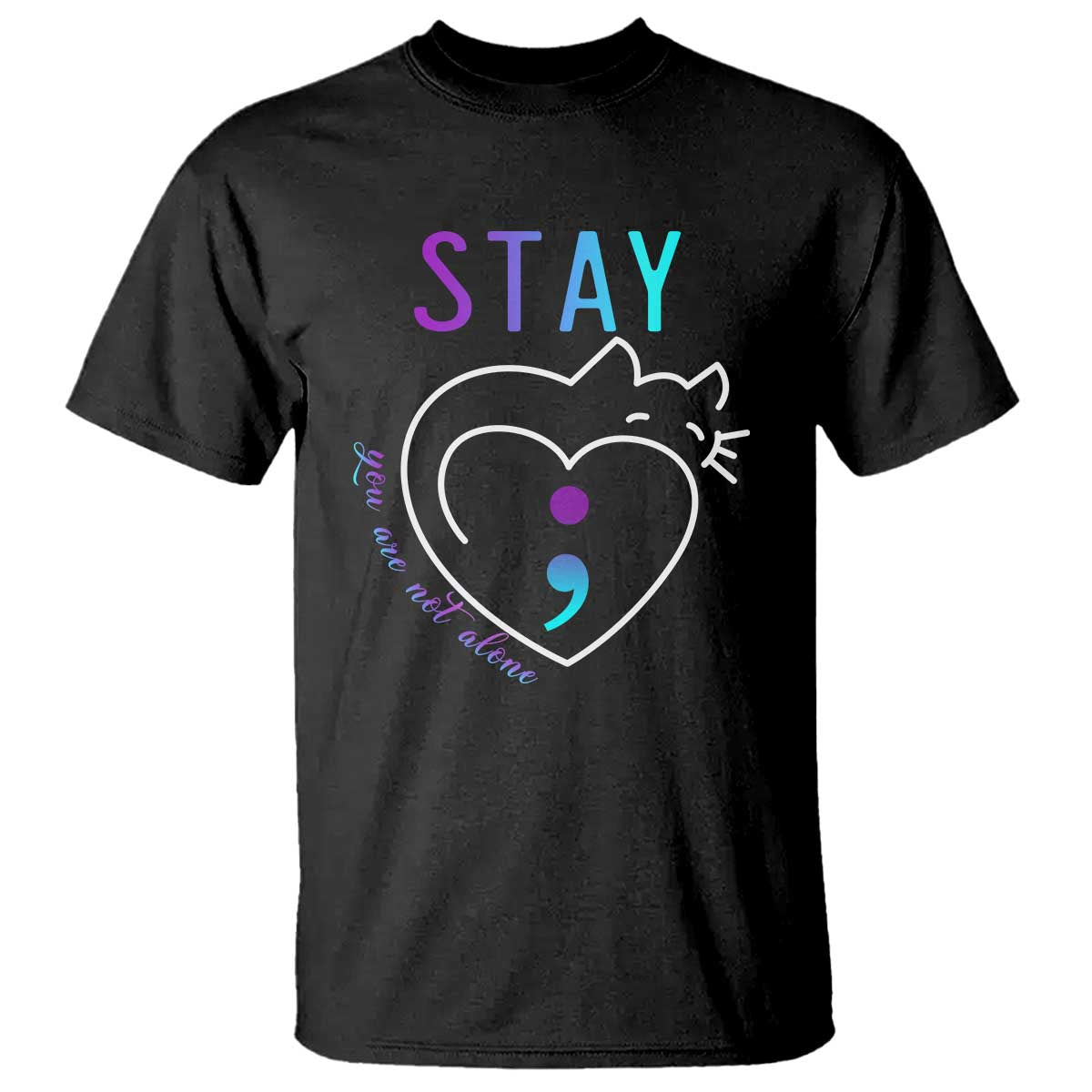 Suicide Prevention Cat Lover T Shirt You Are Not Alone Cute Cats Stay Semicolon - Wonder Print Shop