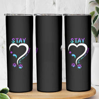 Suicide Prevention Dog Lover Skinny Tumbler Stay You Are Not Alone Semicolon