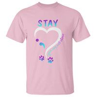 Suicide Prevention Dog Lover T Shirt Stay You Are Not Alone Semicolon - Wonder Print Shop