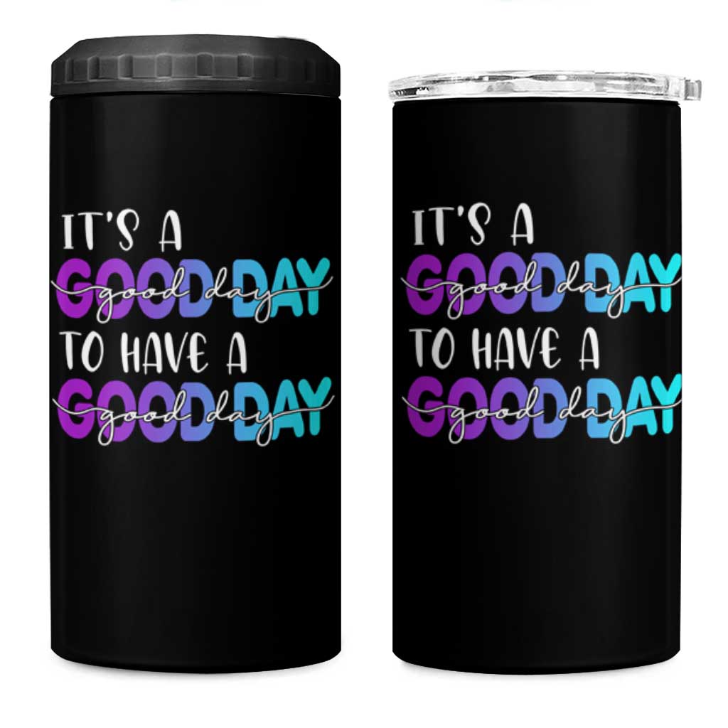 Suicide Prevention 4 in 1 Can Cooler Tumbler It's A Good Day To Have A Good Day
