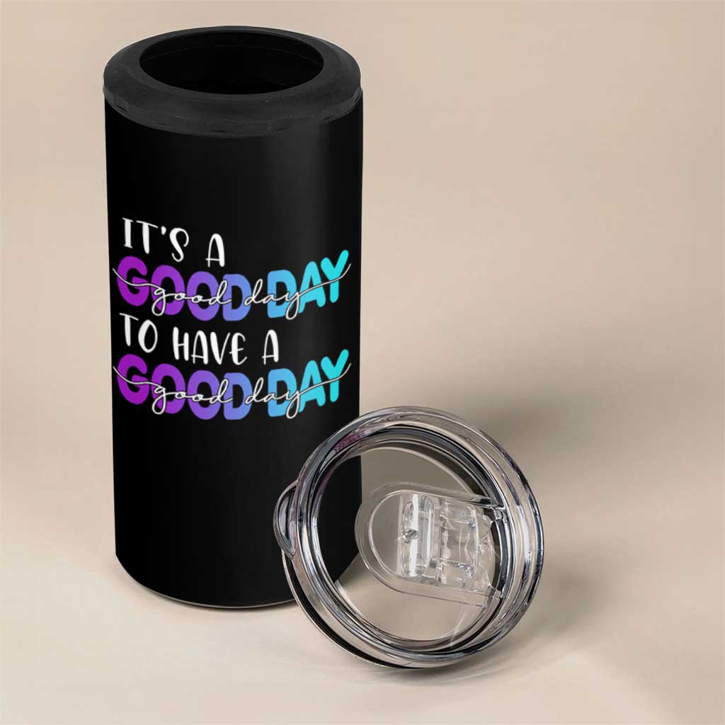 Suicide Prevention 4 in 1 Can Cooler Tumbler It's A Good Day To Have A Good Day