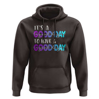 Suicide Prevention Hoodie It's A Good Day To Have A Good Day - Wonder Print Shop
