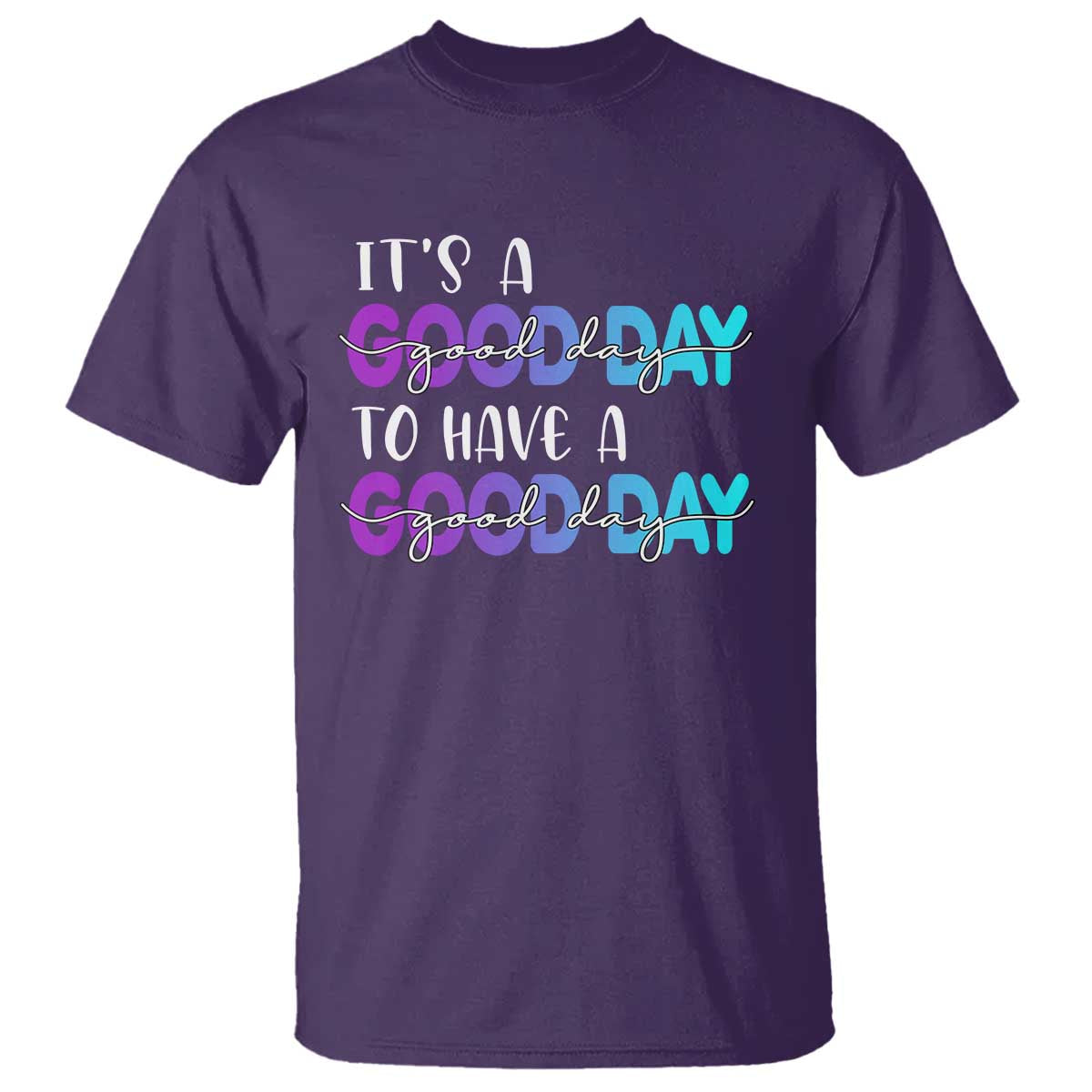 Suicide Prevention T Shirt It's A Good Day To Have A Good Day - Wonder Print Shop