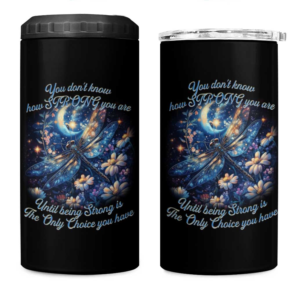 Suicide Prevention Dragonfly 4 in 1 Can Cooler Tumbler You Don't Know How Strong You Are