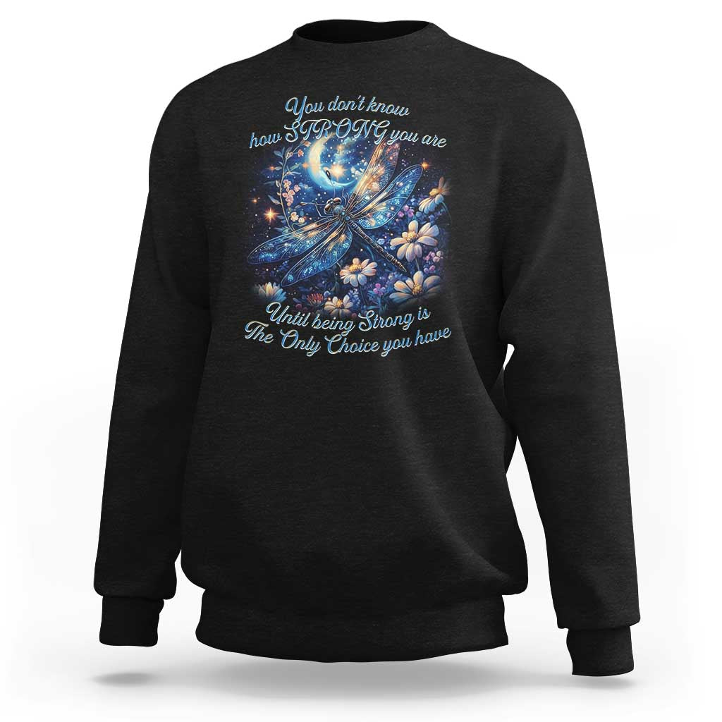 Suicide Prevention Dragonfly Sweatshirt You Don't Know How Strong You Are - Wonder Print Shop