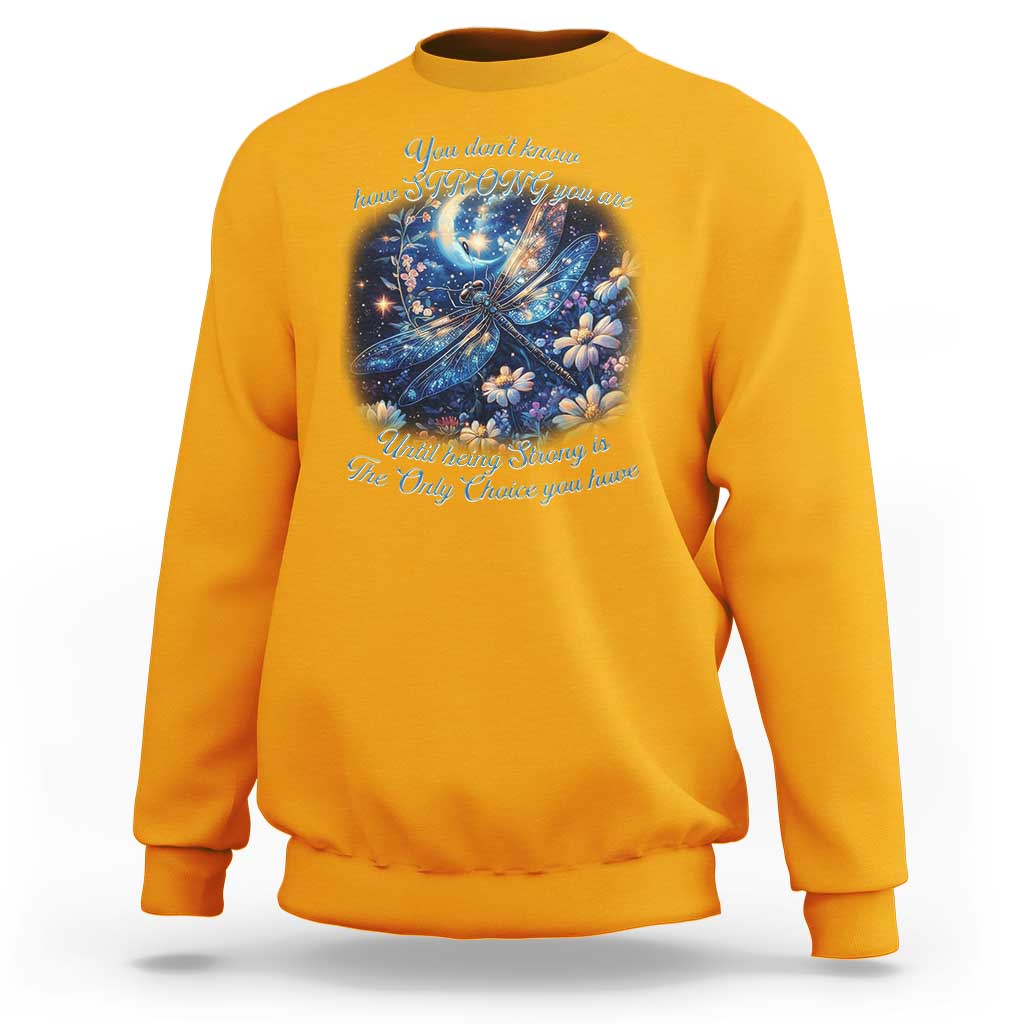 Suicide Prevention Dragonfly Sweatshirt You Don't Know How Strong You Are - Wonder Print Shop