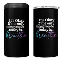 Suicide Prevention 4 in 1 Can Cooler Tumbler It's Ok If The Only Thing You Did Today Was Breathe