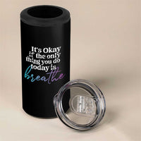 Suicide Prevention 4 in 1 Can Cooler Tumbler It's Ok If The Only Thing You Did Today Was Breathe