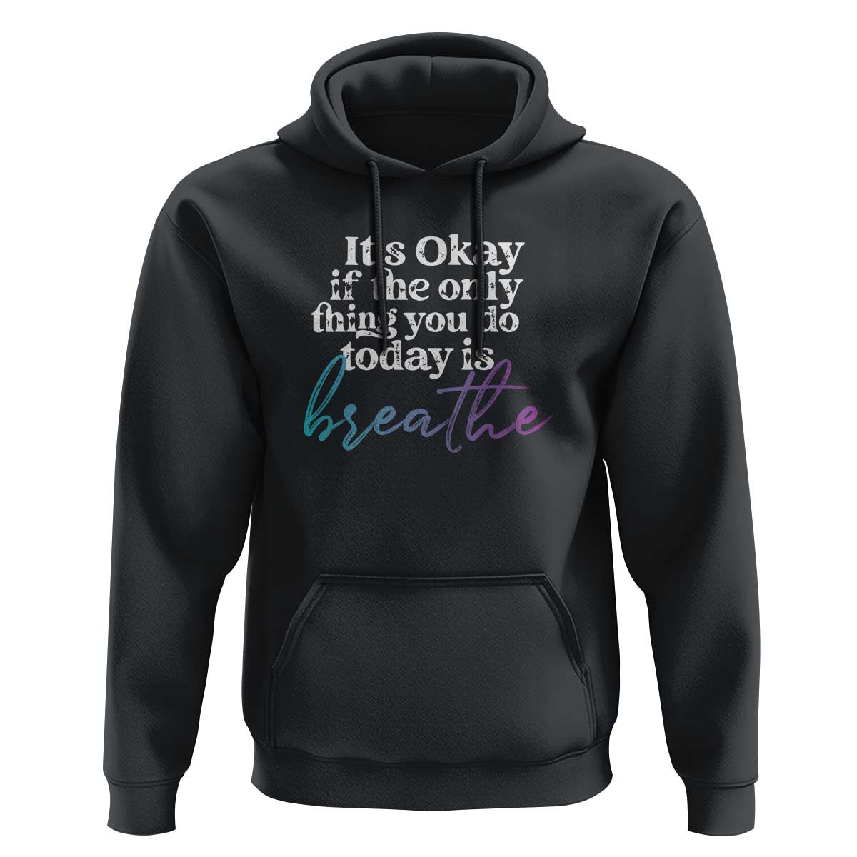 Suicide Prevention Hoodie It's Ok If The Only Thing You Did Today Was Breathe - Wonder Print Shop