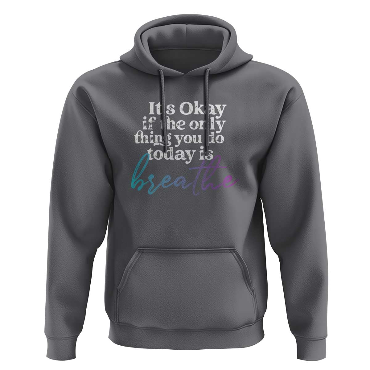 Suicide Prevention Hoodie It's Ok If The Only Thing You Did Today Was Breathe - Wonder Print Shop