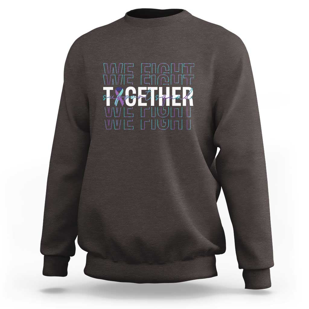 Suicide Prevention Support Sweatshirt We Fight Together Squad - Wonder Print Shop