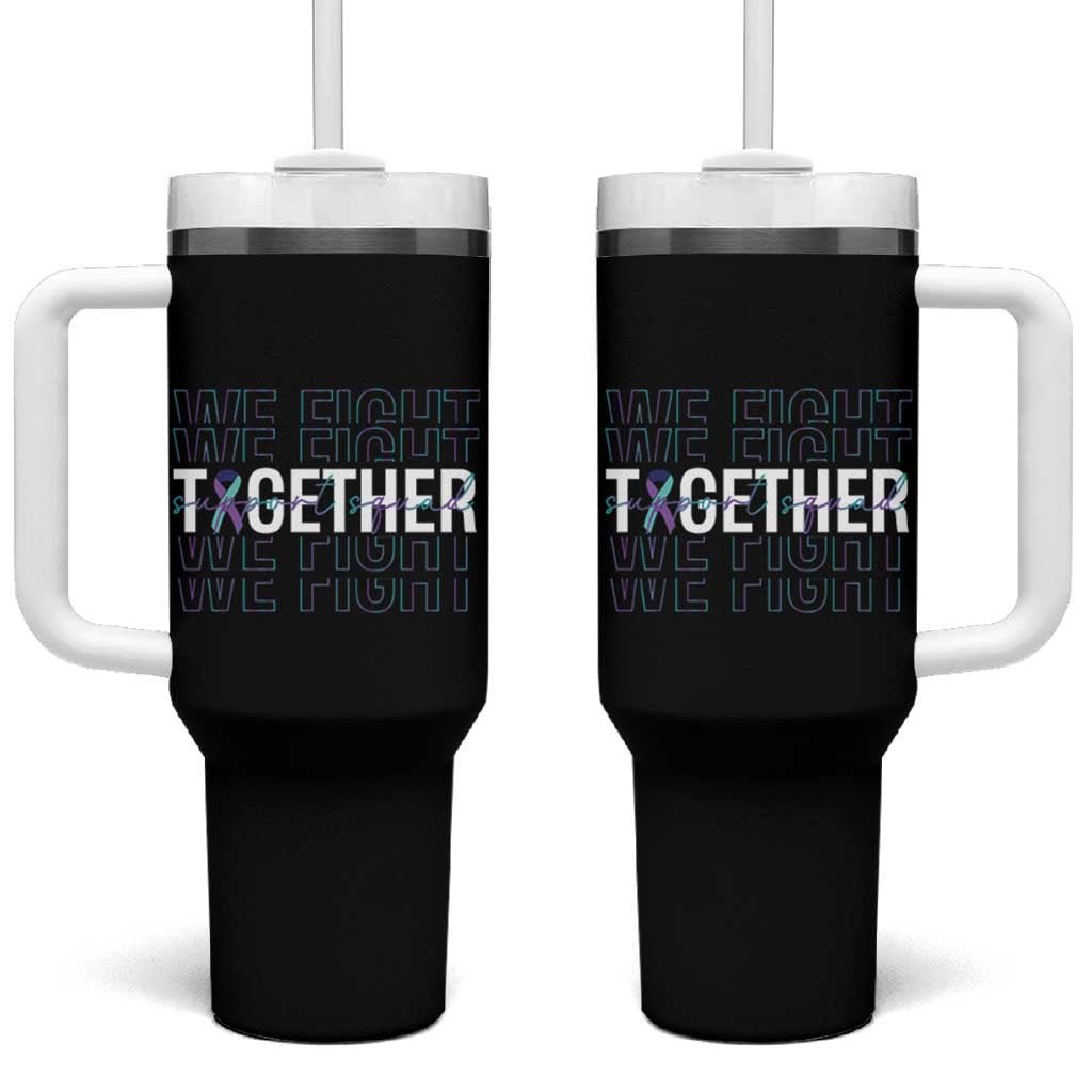 Suicide Prevention Support Tumbler With Handle We Fight Together Squad