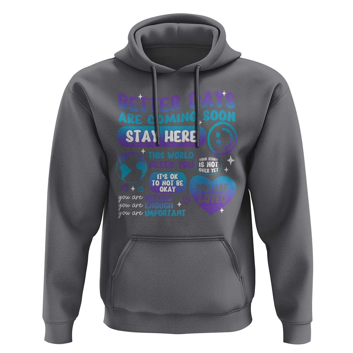 Suicide Prevention Hoodie Stay Here Better Dy Are Coming Soon - Wonder Print Shop
