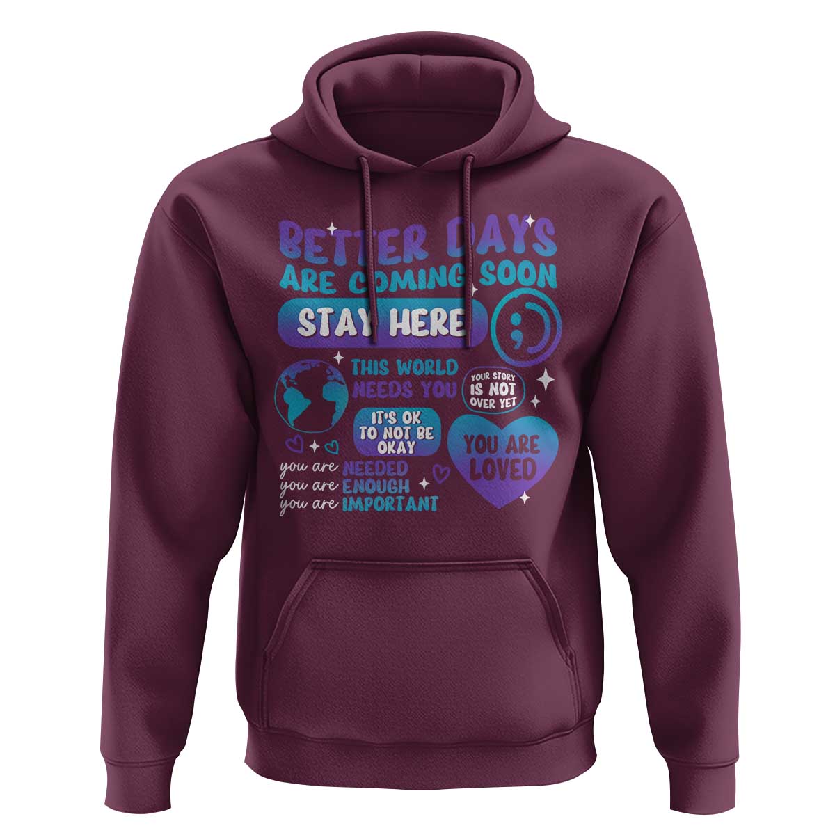 Suicide Prevention Hoodie Stay Here Better Dy Are Coming Soon - Wonder Print Shop