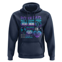 Suicide Prevention Hoodie Stay Here Better Dy Are Coming Soon - Wonder Print Shop