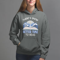 Christmas Hoodie There's Snow Better Time To Read Winter Book Lover - Wonder Print Shop