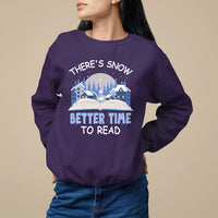 Christmas Sweatshirt There's Snow Better Time To Read Winter Book Lover - Wonder Print Shop