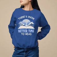 Christmas Sweatshirt There's Snow Better Time To Read Winter Book Lover - Wonder Print Shop