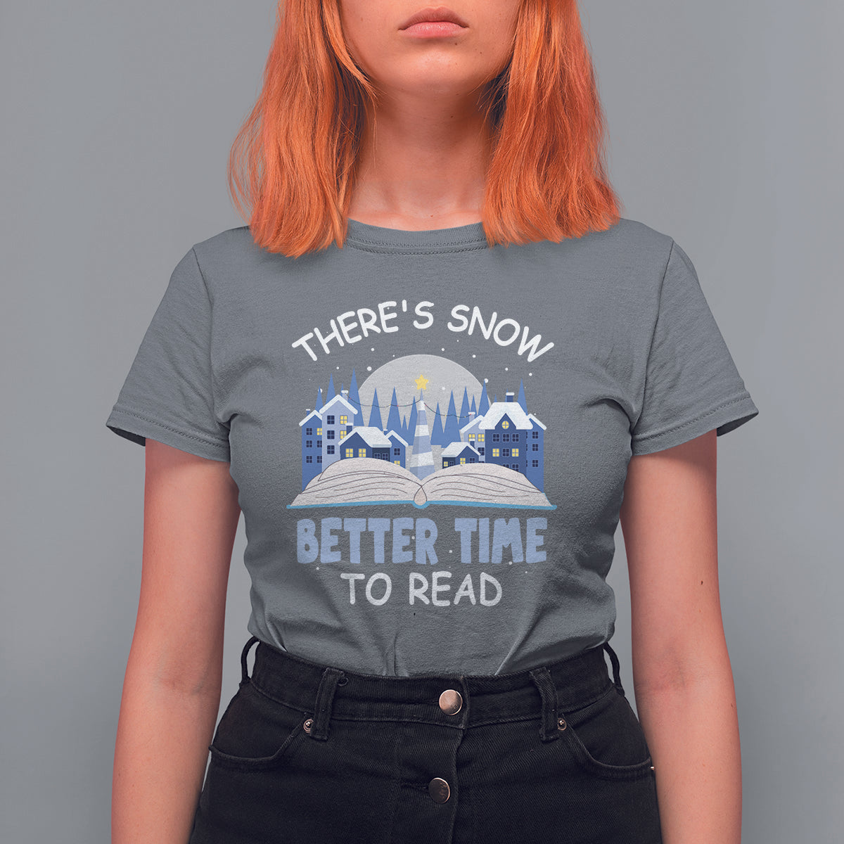 Christmas T Shirt For Women There's Snow Better Time To Read Winter Book Lover - Wonder Print Shop